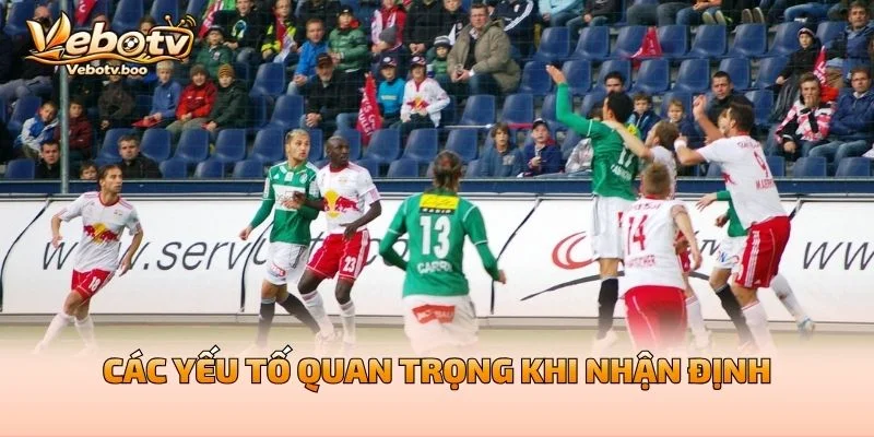 Các Yếu Tố Quan Trọng Khi Nhận Định
