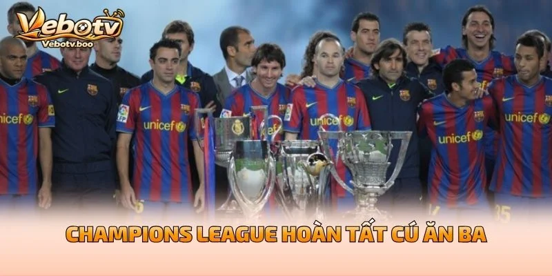 Champions League Hoàn Tất Cú Ăn Ba
