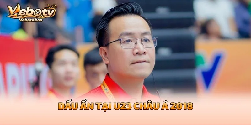 Dấu Ấn Tại U23 Châu Á 2018