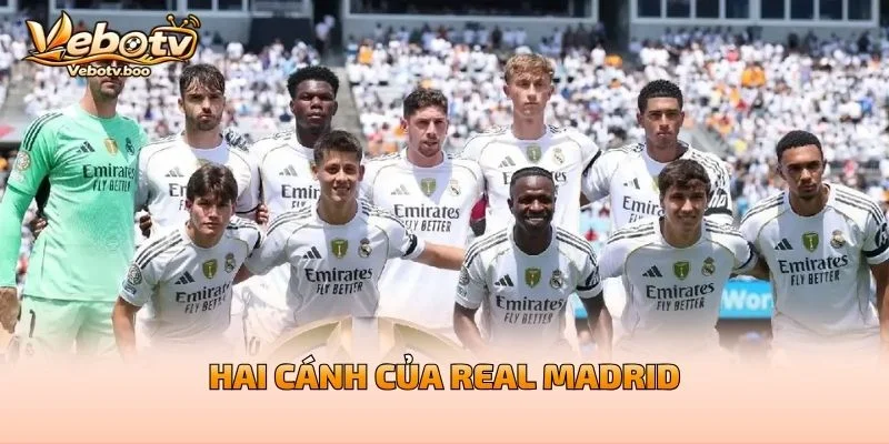 Hai Cánh Của Real Madrid
