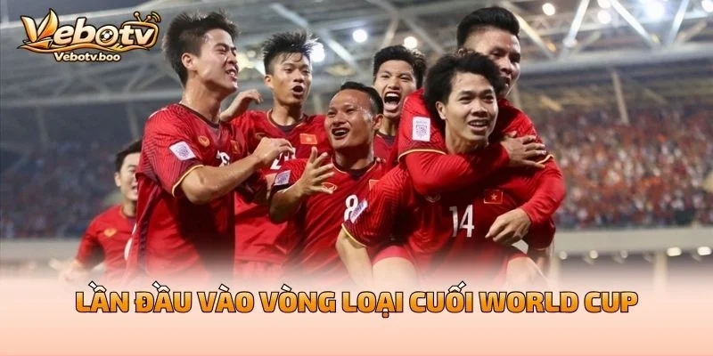Lần Đầu Vào Vòng Loại Cuối World Cup