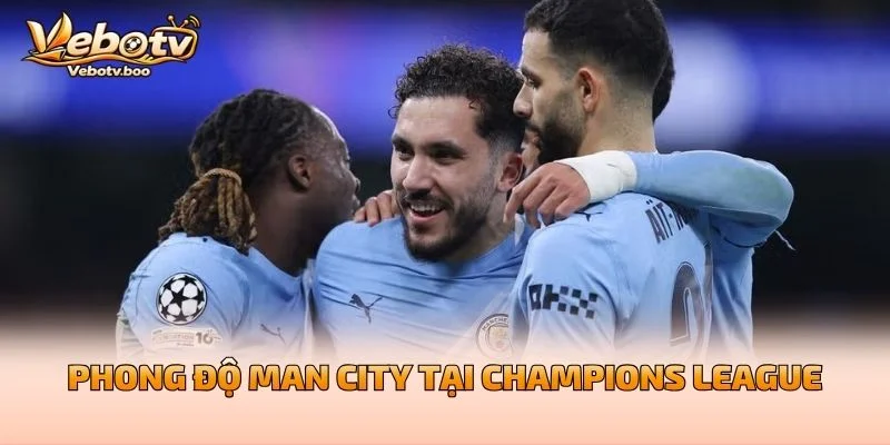 Phong Độ Man City Tại Champions League
