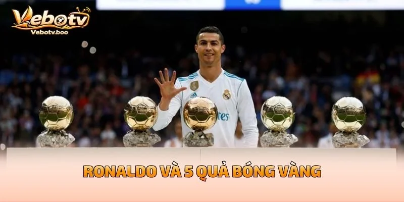 Ronaldo Và 5 Quả Bóng Vàng