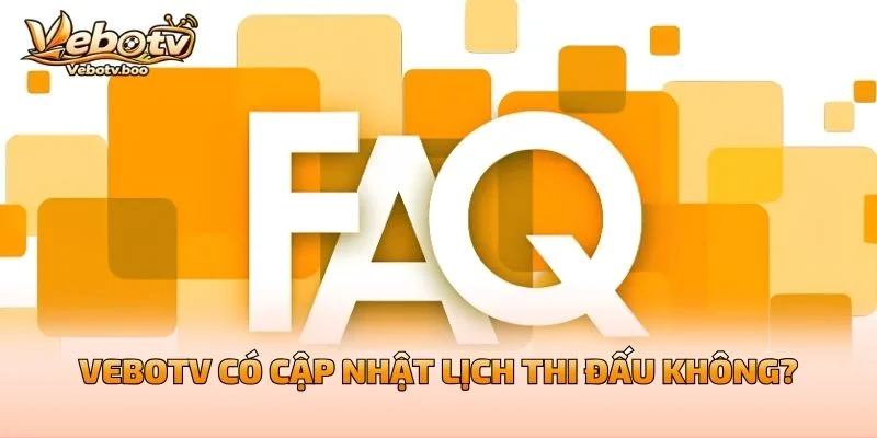 Vebotv Có Cập Nhật Lịch Thi Đấu Không?